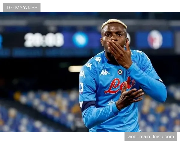 转会传闻：曼联、巴黎持续关注那不勒斯中锋奥斯梅恩，球员解约金条款六月生效